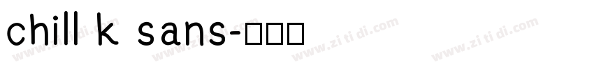 chill k sans字体转换